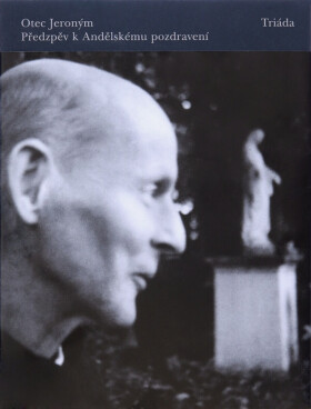 Předzpěv k Andělskému pozdravení - Otec Jeroným