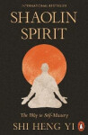 Shaolin Spirit - Shi Heng Yi