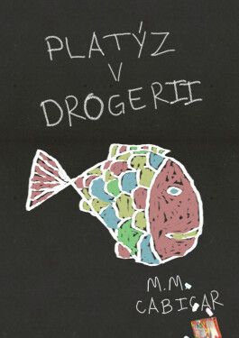 Platýz v drogerii - M. M. Cabicar