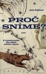 Proč sníme? - O síle našich nočních výprav - Alice Robbová