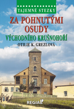 Za pohnutými osudy východního Krušnohoří