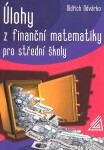 Úlohy z finanční matematiky pro střední školy - Oldřich Odvárko