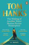 The Making of Another Major Motion Picture Masterpiece, Tom Hanks
