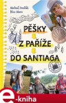 Pěšky Paříže do Santiaga Matouš Dvořák,