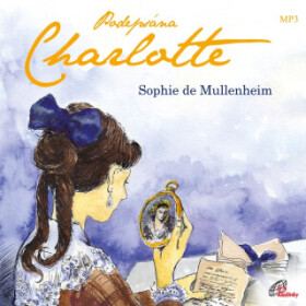 Podepsána Charlotte - Sophie de Mullenheim - audiokniha