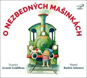 O nezbedných mašinkách - CDmp3 (Vypráví Arnošt Goldflam) - Radek Adamec