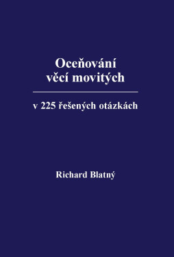 Oceňování věcí movitých v 220 řešených otázkách - Richard Blatný