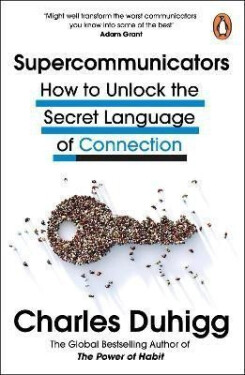 Supercommunicators - Charles Duhigg