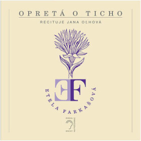 Opretá o ticho - Etela Farkašová - audiokniha