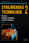 Strojírenská technologie 2, 2.díl - Miroslav Hluchý