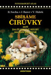 Sbíráme čirůvky a další chutné houby do naší kuchyně - Radomír Socha