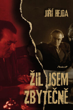 Žil jsem zbytečně - Jiří Hejda