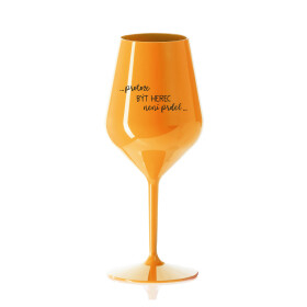 PROTOŽE BÝT HEREC NENÍ PRDEL - oranžová nerozbitná sklenice na víno 470 ml