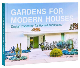Gardens for Modern Houses - Beth Dunlop