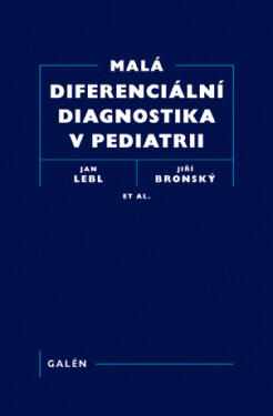 Malá diferenciální diagnostika v pediatrii - Jan Lebl, Jiří Bronský, at al - e-kniha