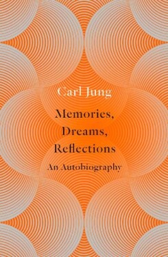 Memories, Dreams, Reflections : An Autobiography - Carl Gustav Jung