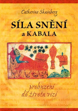 Síla snění a Kabala - probuzení do života vizí - Catherine Shainberg