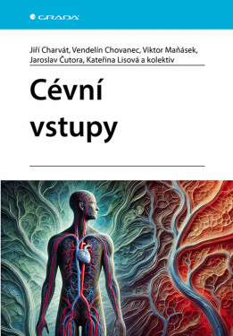Cévní vstupy - Jiří Charvát, kolektiv autorů, Chovanec Vendelín, Maňásek Viktor, Čutora Jaroslav, Lisová Kateřina