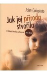 Jak jej příroda stvořila - O chlapci, kterého vychovávali jako děvče - John Colapinto