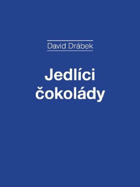 Jedlíci čokolády - David Drábek