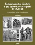 Československá armáda a její výzbroj ve fotografii 1918-1939 - Ivan Fuksa