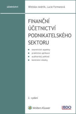 Finanční účetnictví podnikatelského sektoru - Břetislav Andrlík; Lucie Formanová