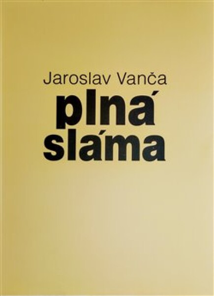 Plná sláma - Jaroslav Vančát