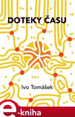 Doteky času - Ivo Tomášek e-kniha