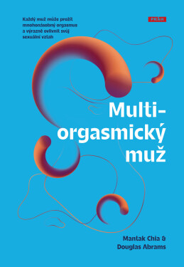 Multiorgasmický muž - Mantak Chia, Douglas Abrams