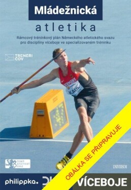 Atletika – Víceboje. Rámcový tréninkový plán Německého atletického svazu - autorů kolektiv