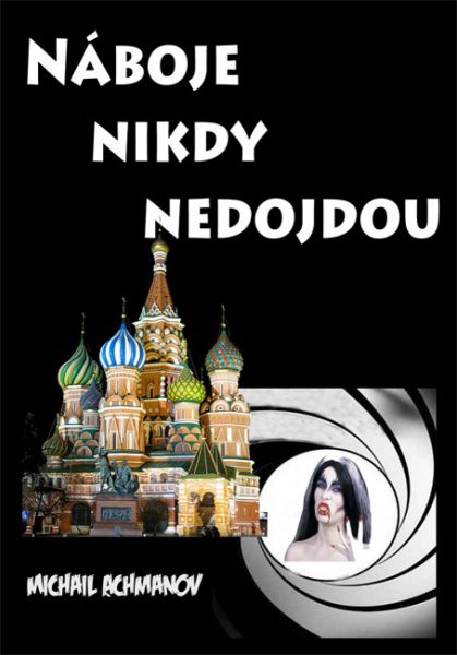 Náboje nikdy nedojdou - Michail Achmanov