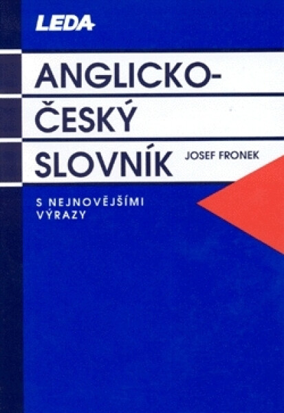 Anglicko-český slovník s nejnovějšímy výrazy - Josef Fronek