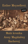 Malá kronika Anny Magdalény Bachovej - Esther Meynellová