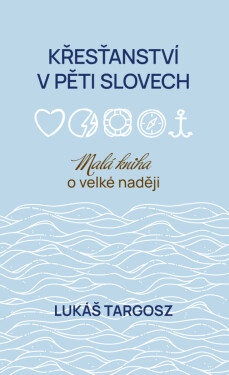 Křesťanství v pěti slovech - Lukáš Targosz