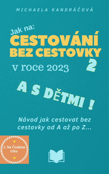 Cestování bez cestovky v roce 2023 a s dětmi - Michaela Kandráčová