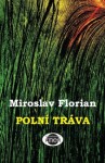 Polní tráva Miroslav Florian