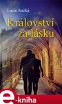 Království za lásku - Lucie Auzká e-kniha