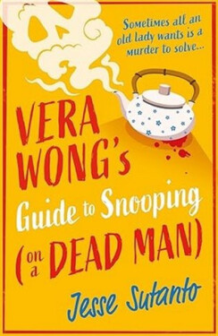 Vera Wong’s Guide to Snooping (on a Dead Man) - Jesse Sutanto