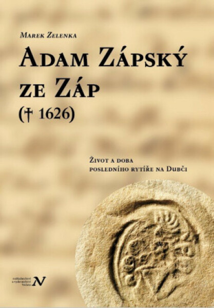 Adam Zápský ze Záp(† 1626) - Marek Zelenka