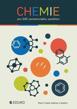 Chemie pro SOŠ nechemického zaměření, 2. vydání - Adamec Martin Čapek