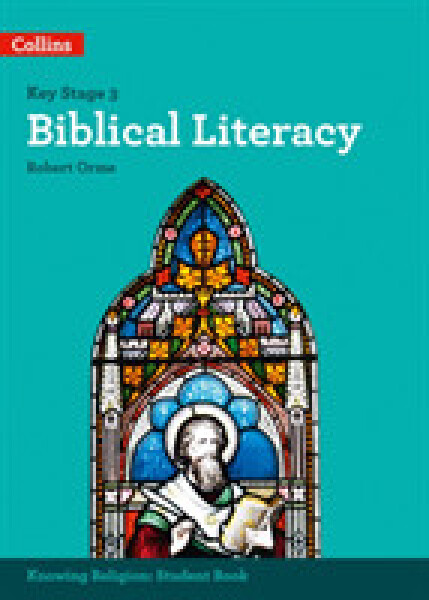 Collins KS3 Knowing Religion: Biblical Literacy - Orme Robert