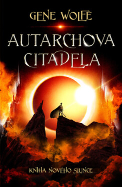 Autarchova citadela - Gene Wolfe - e-kniha