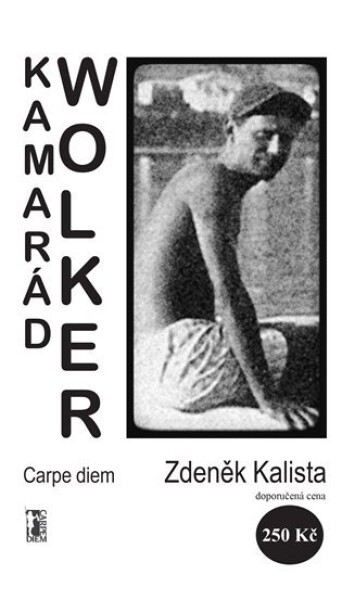 Kamarád Wolker - Zdeněk Kalista