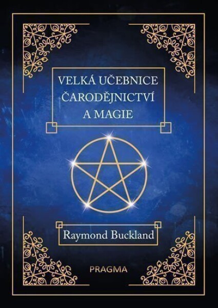 Velká učebnice čarodějnictví a magie - Raymond Buckland