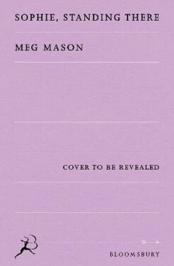 Sophie, Standing There - Meg Masonová