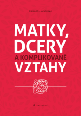 Matky, dcery a komplikované vztahy - Karen C. L. Anderson - e-kniha