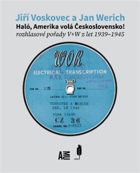 Haló, Amerika volá Československo! Rozhlasové pořady V+W z let 1939-1945 - Jan Werich