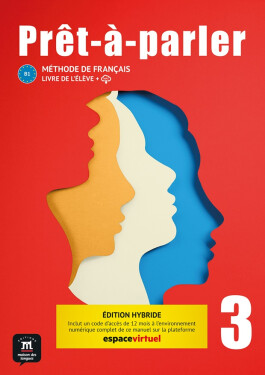 Pret-a-parler 3 (B1) - Édition hybride Livre de l´éleve + Espacevirtuel (12 mois) - Anna Chevrier