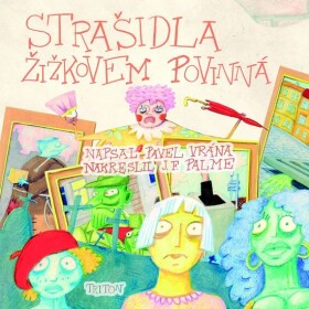 Strašidla Žižkovem povinná Pavel Vrána