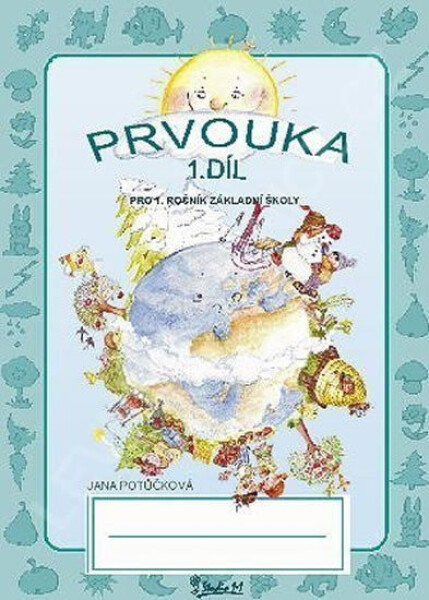 Prvouka pro 1. ročník základní školy (1 - Jana Potůčková
